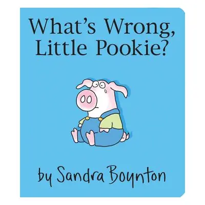 "What's Wrong, Little Pookie?" - "" ("Boynton Sandra")(Board Books)