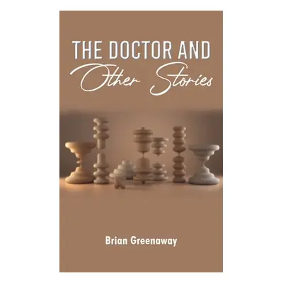 "The Doctor and Other Stories" - "" ("Greenaway Brian")(Paperback)