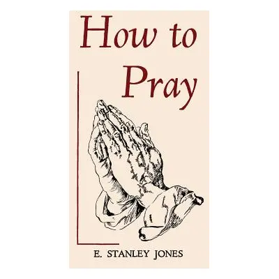 "How to Pray" - "" ("Jones E. Stanley")(Paperback)