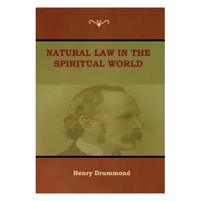 "Natural Law in the Spiritual World" - "" ("Drummond Henry")(Pevná vazba)