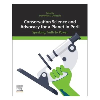 "Conservation Science and Advocacy for a Planet in Peril: Speaking Truth to Power" - "" ("Dellas