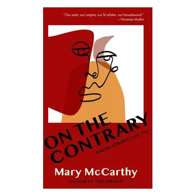 "On the Contrary: Articles of Belief, 1946-1961" - "" ("McCarthy Mary")(Paperback)