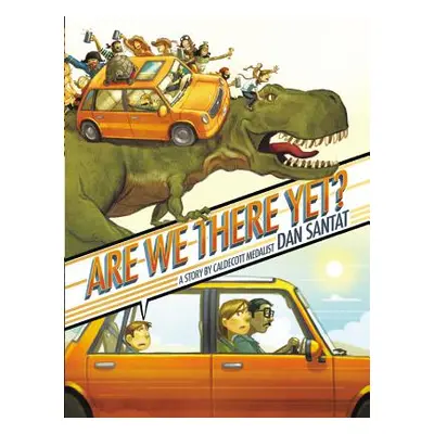 "Are We There Yet?: A Story" - "" ("Santat Dan")(Pevná vazba)