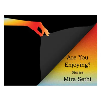 "Are You Enjoying?: Stories" - "" ("Sethi Mira")(Pevná vazba)