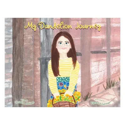 "My Dandelion Journey" - "" ("Jackson Christine")(Paperback)