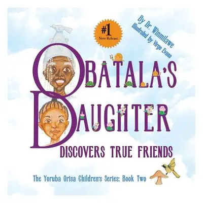 "Obatala's Daughter Discovers True Friends" - "" ("Winmilawe")(Paperback)