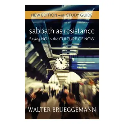 "Sabbath as Resistance: New Edition with Study Guide" - "" ("Brueggemann Walter")(Paperback)