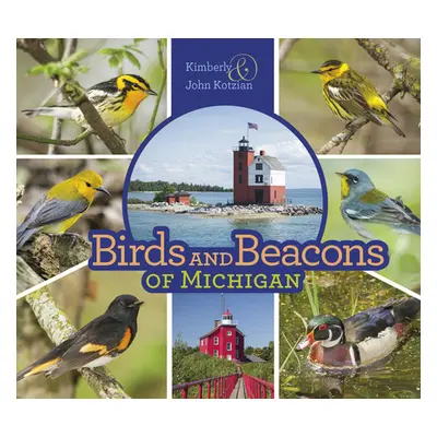 "Birds and Beacons of Michigan" - "" ("Kotzian Kimberly")(Paperback)