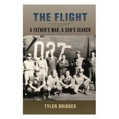 "The Flight: A Father's War, a Son's Search" - "" ("Bridges Tyler")(Pevná vazba)