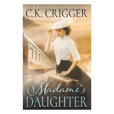 "Madame's Daughter" - "" ("Crigger C. K.")(Paperback)