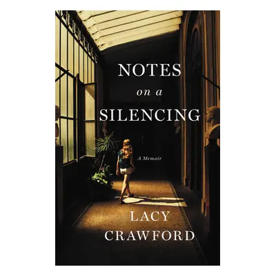 "Notes on a Silencing: A Memoir" - "" ("Crawford Lacy")(Paperback)