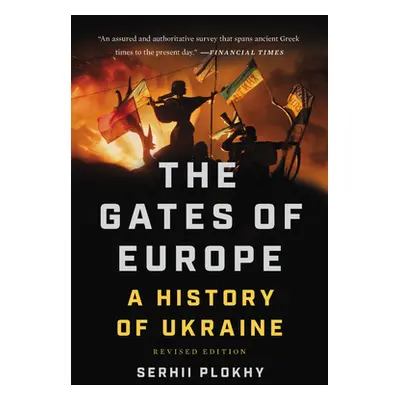 "The Gates of Europe: A History of Ukraine" - "" ("Plokhy Serhii")(Paperback)