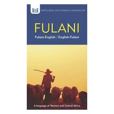 "Fulani-English/ English-Fulani Dictionary & Phrasebook" - "" ("Mawadza Aquilina")(Paperback)