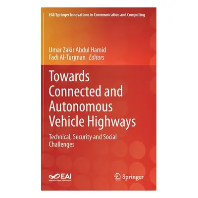 "Towards Connected and Autonomous Vehicle Highways: Technical, Security and Social Challenges" -