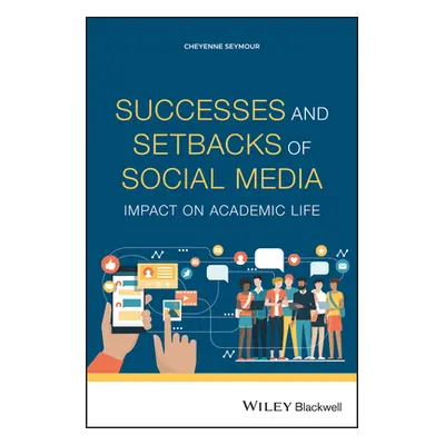 "Successes and Setbacks of Social Media: Impact on Academic Life" - "" ("Seymour Cheyenne")(Pape