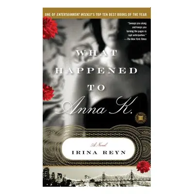 "What Happened to Anna K." - "" ("Reyn Irina")(Paperback)