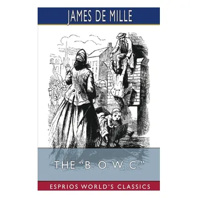 "The B. O. W. C. (Esprios Classics)" - "" ("Mille James de")(Paperback)