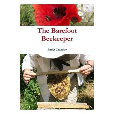 "The Barefoot Beekeeper" - "" ("Chandler Philip")(Paperback)