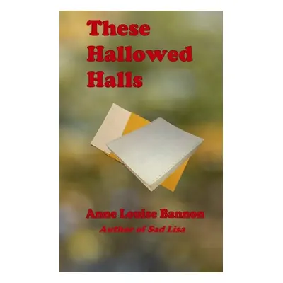 "These Hallowed Halls" - "" ("Bannon Anne Louise")(Paperback)