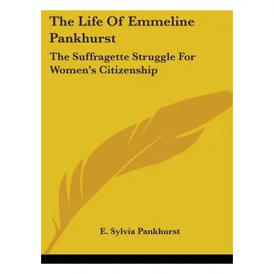 "The Life of Emmeline Pankhurst: The Suffragette Struggle for Women's Citizenship" - "" ("Pankhu