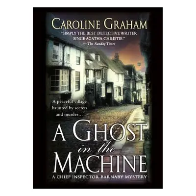 "A Ghost in the Machine: A Chief Inspector Barnaby Novel" - "" ("Graham Caroline")(Paperback)