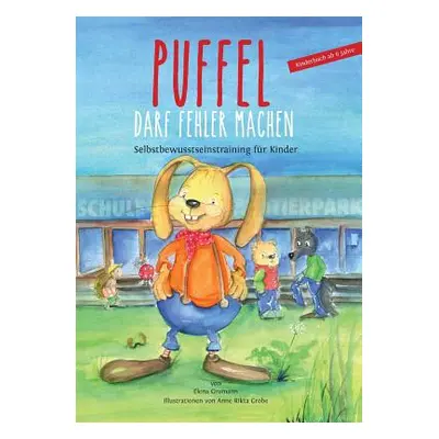 "Puffel darf Fehler machen: Selbstbewusstseinstraining fr Kinder" - "" ("Grumann Elena")(Paperba