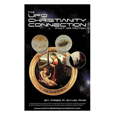 "The UFO-Christianity Connection: Fact or Fiction" - "" ("David Fred R.")(Paperback)