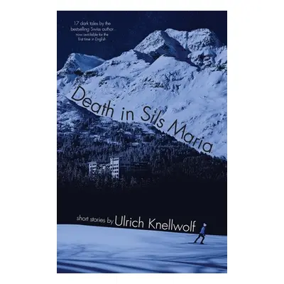 "Death In Sils Maria" - "" ("Knellwolf Ulrich")(Paperback)