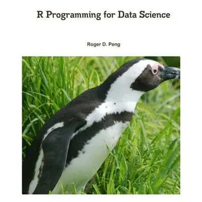 "R Programming for Data Science" - "" ("Peng Roger")(Paperback)