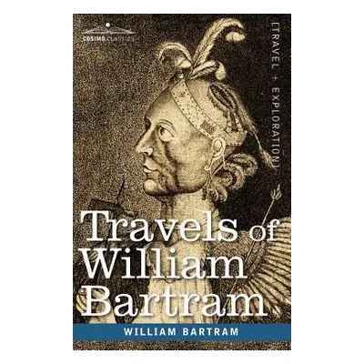 "Travels of William Bartram" - "" ("Bartram William")(Paperback)