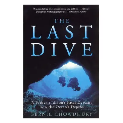 "The Last Dive: A Father and Son's Fatal Descent Into the Ocean's Depths" - "" ("Chowdhury Berni