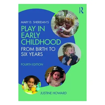 "Mary D. Sheridan's Play in Early Childhood: From Birth to Six Years" - "" ("Howard Justine")(Pa