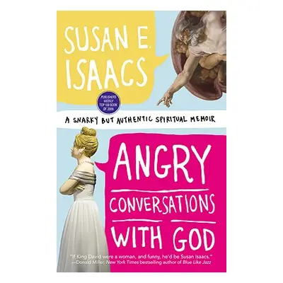 "Angry Conversations with God: A Snarky But Authentic Spiritual Memoir" - "" ("Isaacs")(Paperbac