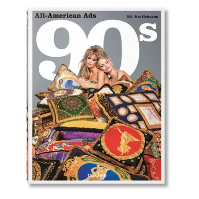 "All-American Ads of the 90s" - "" ("Heller Steven")(Pevná vazba)