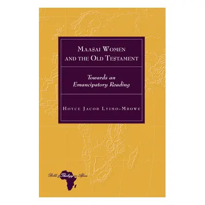 "Maasai Women and the Old Testament; Towards an Emancipatory Reading" - "" ("Lyimo-Mbowe Hoyce J