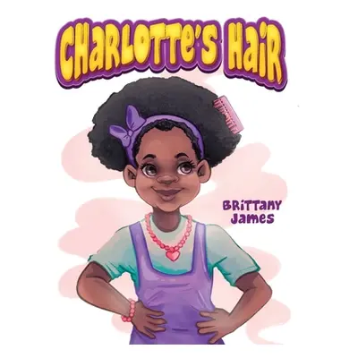 "Charlotte's Hair" - "" ("James Brittany")(Paperback)