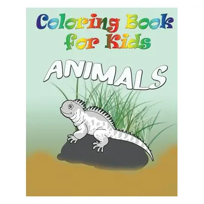 "Coloring Book for Kids: Animals: Kids Coloring Book" - "" ("Speedy Publishing LLC")(Paperback)