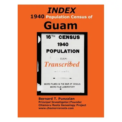 "INDEX 1940 Census of Guam: Transcribed" - "" ("Punzalan Bernard T.")(Paperback)