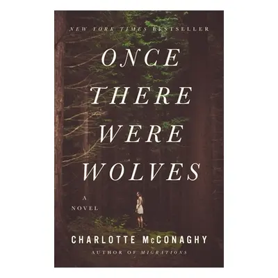 "Once There Were Wolves" - "" ("McConaghy Charlotte")(Paperback)