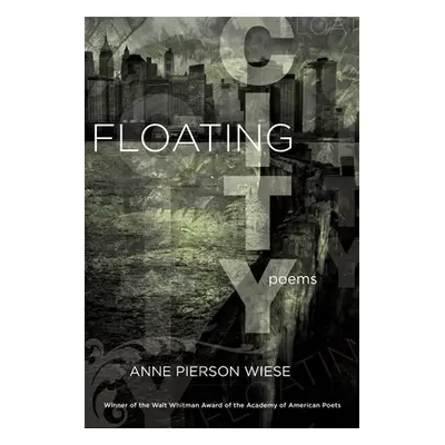 "Floating City: Poems" - "" ("Wiese Anne Pierson")(Paperback)