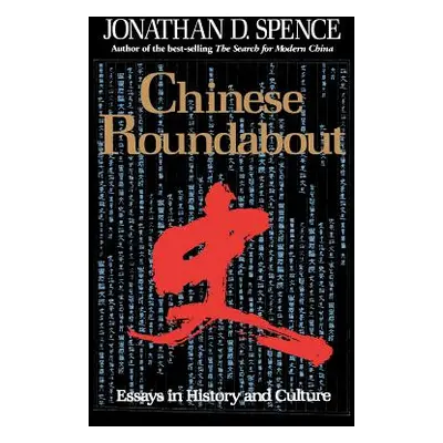 "Chinese Roundabout: Essays in History and Culture" - "" ("Spence Jonathan D.")(Paperback)