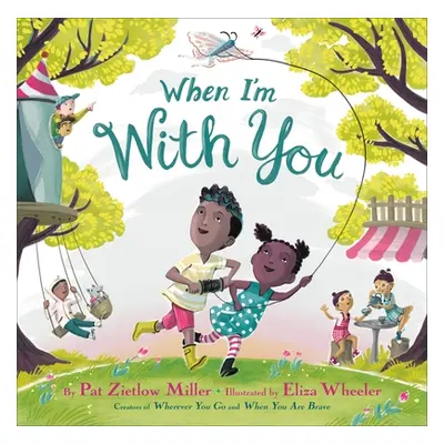 "When I'm with You" - "" ("Miller Pat Zietlow")(Pevná vazba)