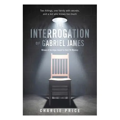 "The Interrogation of Gabriel James" - "" ("Price Charlie")(Paperback)