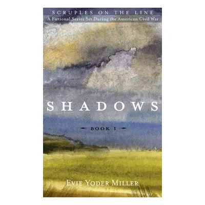 "Shadows" - "" ("Miller Evie Yoder")(Pevná vazba)