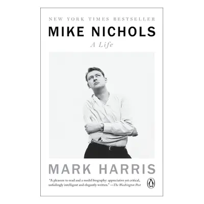 "Mike Nichols: A Life" - "" ("Harris Mark")(Paperback)