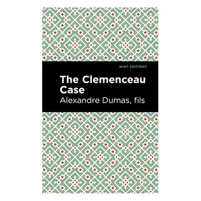 "The Clemenceau Case" - "" ("Dumas Fils Alexandre")(Paperback)