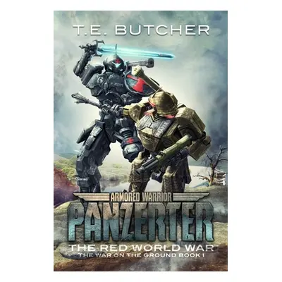 "Armored Warrior Panzerter: The Red World War" - "" ("Butcher T. E.")(Paperback)