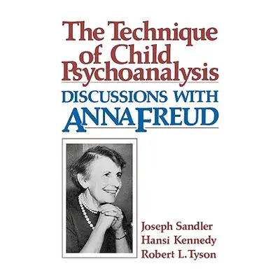 "Technique of Child Psychoanalysis: Discussions with Anna Freud" - "" ("Sandler Joseph")(Paperba