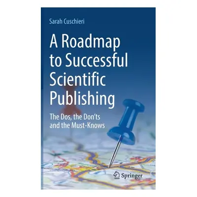 "A Roadmap to Successful Scientific Publishing: The Dos, the Don'ts and the Must-Knows" - "" ("C