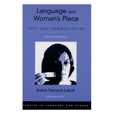 "Language and Woman's Place: Text and Commentaries" - "" ("Lakoff Robin Tolmach")(Paperback)